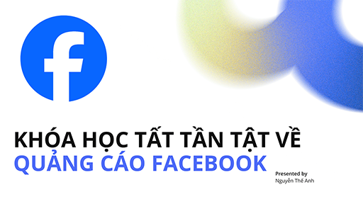 Khóa học Quảng cáo Facebook Mới Nhất 2026
